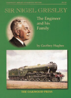 Sir Nigel Gresley - The Engineer and his Family