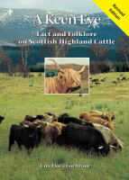 A Keen Eye Fact and Folklore on Scottish Highland Cattle