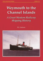 Weymouth to the Channel Islands - A Great Western Railway Shipping History
