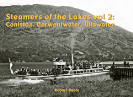 Steamers of the Lakes - Vol 2: Coniston, Derwentwater, Ullswater