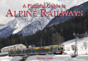 A Pictorial Guide to Alpine Railways