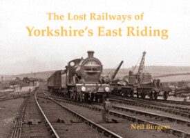 The Lost Railways of Yorkshires East Riding