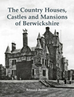 The Country Houses, Castles and Mansions of Berwickshire
