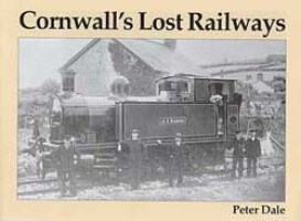 Cornwalls Lost Railways