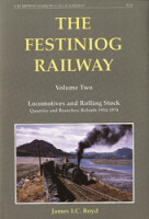 The Festiniog Railway - Volume Two: Locomotives and Rolling Stock, Quarries and Branches: Rebirth 1954-1974