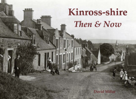 Kinross-shire Then and Now