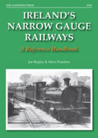 Irelands Narrow Gauge Railways - A Reference Handbook