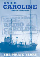 Radio Caroline - The Pirate Years