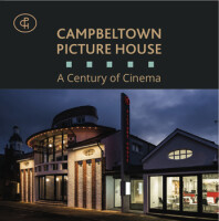 Campbeltown Picture House - A Century of Cinema