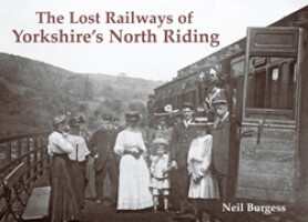 The Lost Railways of Yorkshires North Riding