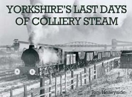 Yorkshires Last Days of Colliery Steam