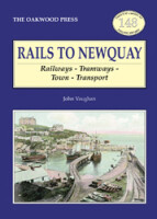 Rails to Newquay - Railways, Tramways, Town, Transport