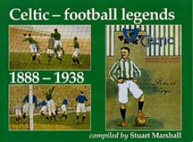 Celtic - football legends 1888-1938