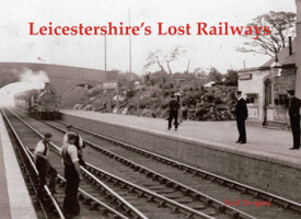 Leicestershires Lost Railways