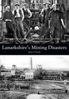 Lanarkshires Mining Disasters