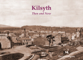 Kilsyth  Then and Now